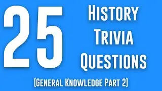 History Trivia: 25 Trivia Questions Read Out Loud (History Quiz) Hard History