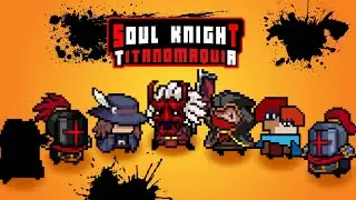 Titanomaquia #2 | Triple Vampiro | Soul Knight
