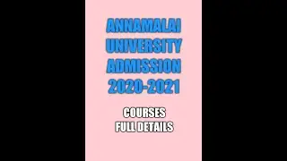 ANNAMALAI UNIVERSITY ADMISSION 2020-2021. COURSES DETAILS
