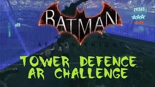 Batman Arkham Knight [Tower Defence] Combat AR Challenge Walkthrough