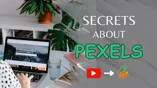 Secrets About PEXELS | How to earn money with Pexels | Make YouTube Video for Free | Free Images