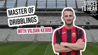 Master of dribblings | VOICES to Hear