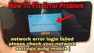 network error login failed please check your network settings pubg mobile | How to fix login Error