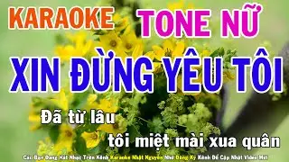 Xin Đừng Yêu Tôi Karaoke Tone Nữ Nhạc Sống - Phối Mới Dễ Hát - Nhật Nguyễn