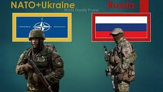 NATO+Ukraine vs Russia Military Power Comparison | Russia vs NATO+Ukraine Military Power Comparison