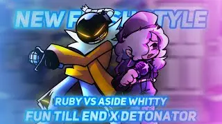 New Fresh Style / Fun Till End x Detonator / Ruby vs Aside Whitty / FNF Mashup