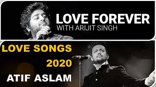 Love songs 2020 Part III | Bollywood Love Songs | Arijit and Atif Aslam songs