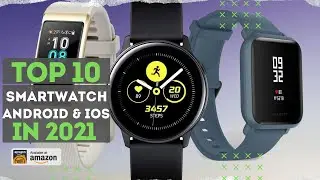 Top 10 Best Smartwatch for Android & iOS
