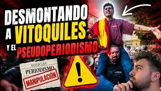 DESMONTANDO a Vito Quiles: ¿Es PERIODISMO o ACTIVISMO? | Análisis Filosófico