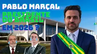 PABLO MARÇAL PRESIDENTE DO BRASIL EM 2026 ?