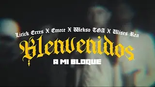 B1envenidos A Mi Bloque - Lirick Erres X Emece X Wekso TGA X Ulises Rea (Video Oficial)Falsa Familia