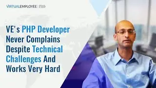 VE’s PHP development expert is an excellent learner who knows how to overcome challenges
