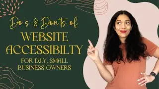 Website Accessibility: The Do's and Don'ts of Creating An Accessible Small Business Website