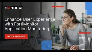 Enhance User Experience with Application Monitoring | FortiMonitor Demo