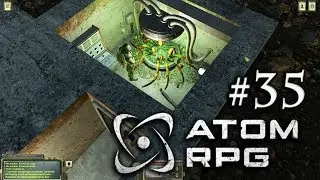ATOM RPG Прохождение #35: Заброшенный бункер 317
