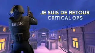 Je suis de retour sur Critical Ops