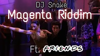 DJ Snake - Magenta Riddim | Ft. FRIENDS