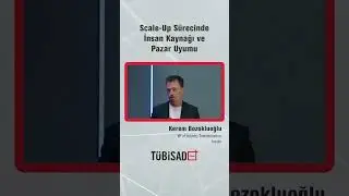 Scale-Up Sürecinde İnsan Kaynağı ve Pazar Uyumu #TÜBİSADPlus