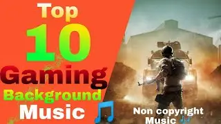 Top 10 Best background Music For Gaming Videos| Best Background Music for Pubg/Free Fire/COD Montage