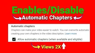 How To Enable/Disable Automatic CHAPTERS on YouTube Channel/Video in Urdu/Hindi in 2021 // Ahmad Tec