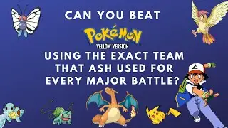 Can You Beat Pokémon Yellow Using the Exact Team That Ash Used For Every Major Battle?
