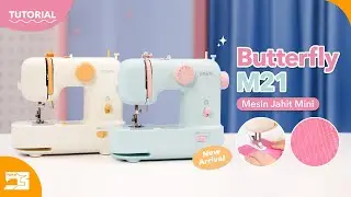 Tutorial | NEW!!! Mesin Jahit Mini Butterfly M21💕