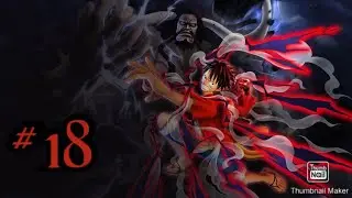 Welcome back Straw Hats! One Piece Pirate Warriors 4 Part 18