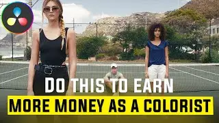 Do THIS To Earn More Money As A Colorist