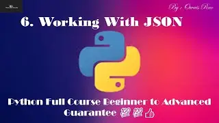 32. Working With JSON Python Full Course Beginner To Advanced Guarantee