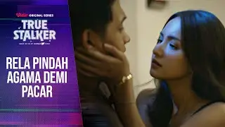 Episode 2 True Stalker | Highlight Part 2