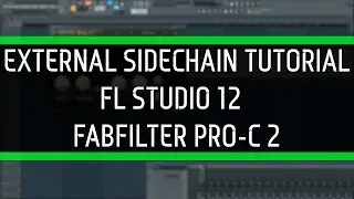 How To Sidechain Compress In FL Studio 12 Using Fabfilter Pro-C 2 (Intermediate)