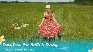 Costa Mee, Pete Bellis & Tommy - Take A Deep Breath