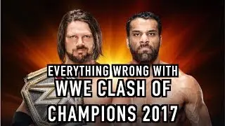 Everything Wrong With WWE Clash Of Champions 2017