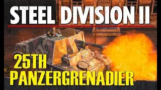 25TH PANZERGRENADIER! Steel Division 2 Conquest Gameplay (Veselovo, 2v2)