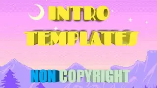 INTRO TEMPLATES |Non Copyright