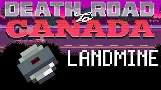 Death Road to Canada Item Guide: Landmine
