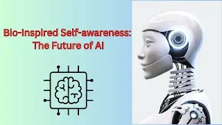 Bio Inspired Self awareness The Future of AI  #artificialintelligence #computerknowledge