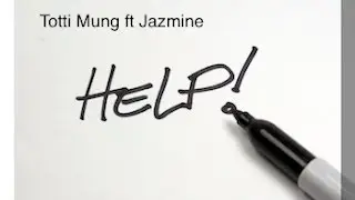 Totti Mung- Help ft Jazmine