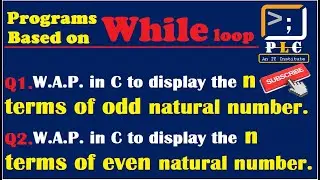 C programming Part 46, While Loop Program, Print n terms Odd and even natural numbers.