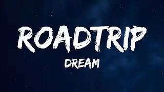 Dream - Roadtrip (Lyrics)