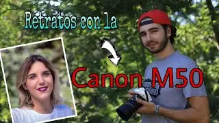 Fotografía de RETRATO con la CANON M50 ( Cómo hacer FOTOS CON MUCHO SOL)
