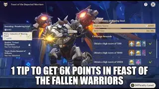 1 tip to get 6k points In Feast of the fallen warriors | Genshin Impact