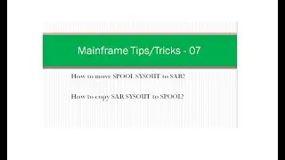 Mainframe Tips | 07 | SPOOL to SAR and SAR to SPOOL