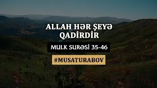 Kəhf surəsi 35-46 | Musa Turabov