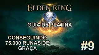 Elden Ring Guia de Platina Parte 9: Conseguindo 75000 Runas de Graça!