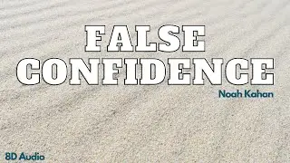 False confidence | Noah Kahan | 8D Audio