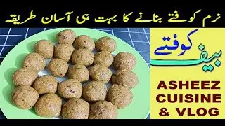 Beef Soft Kofta Recipe - How To Make and Freeze Beef Kofta By Asheez Cuisine-نرم کوفتے کیسے بنائیں