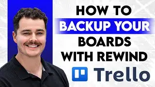How To Backup Your Trello Boards With Rewind [2026 Guide]