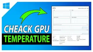 How To Check GPU Temperature On Windows 10