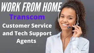 WORK FROM HOME: TRANSCOM ( Customer Service & Tech Support Representative)